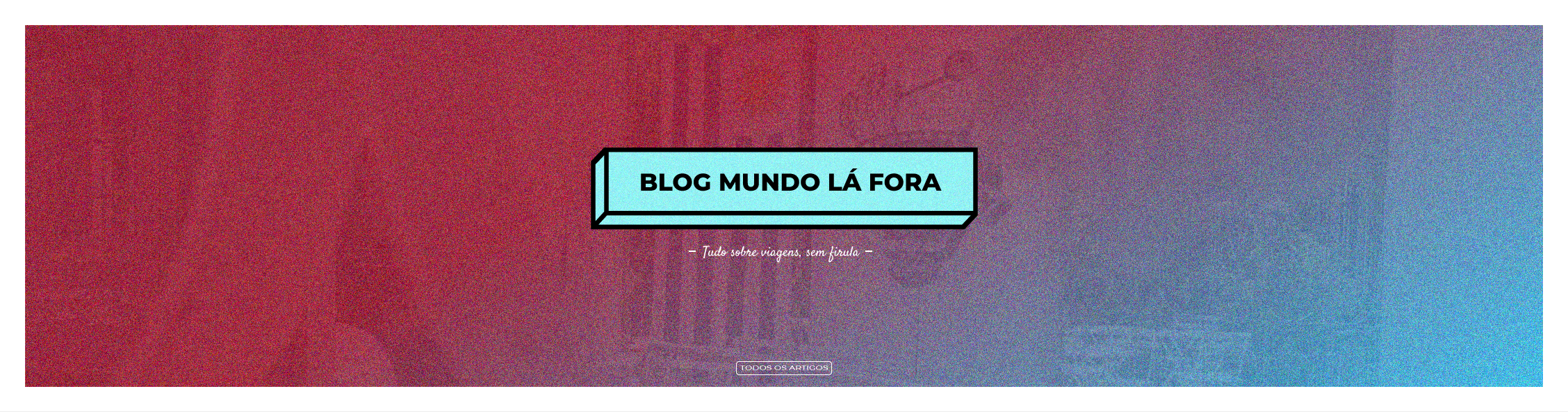 Blog Mundo Lá Fora